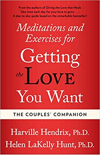Getting the Love You Want – Meditations and Exercises
